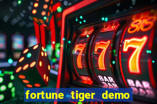 fortune tiger demo dinheiro infinito